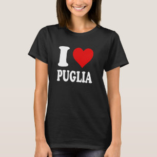 I Love Puglia Italy T-Shirt