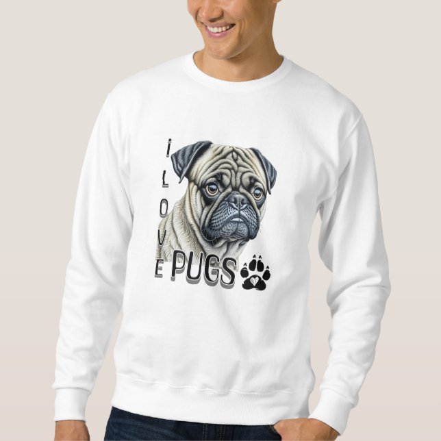 I Love Pugs | Cute Dog Owners Sweatshirt (Front)
