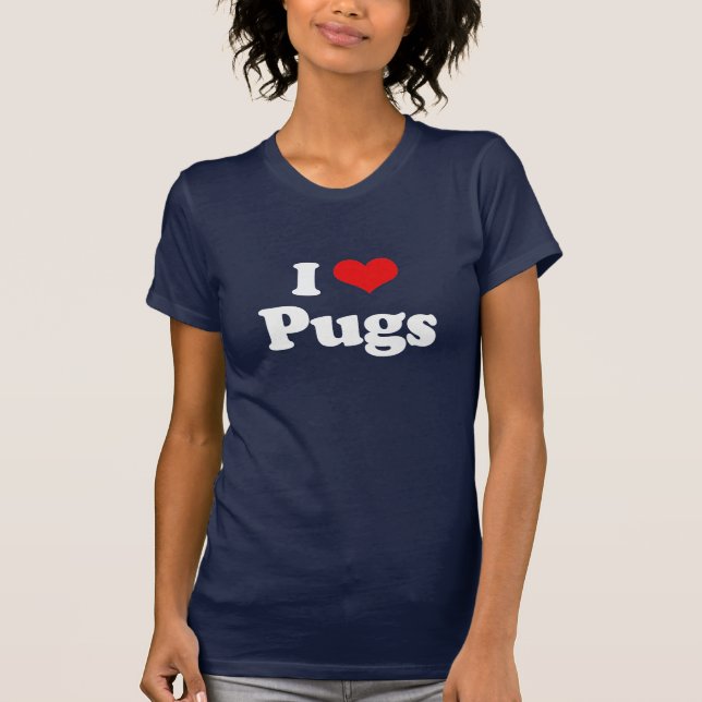 I Love Pugs T-Shirt (Front)