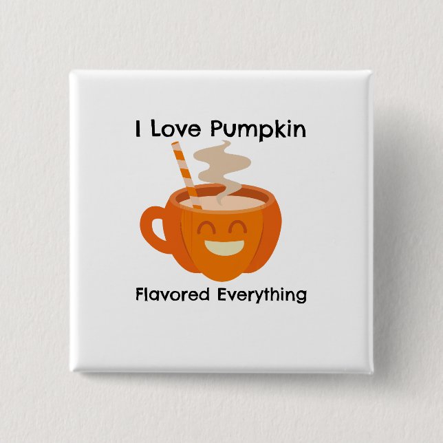 I Love Pumkin Flavour Everything  15 Cm Square Badge (Front)