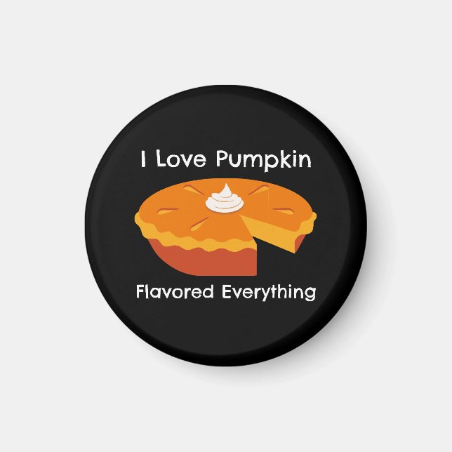 I Love Pumkin Spice Everything  Magnet (Front)