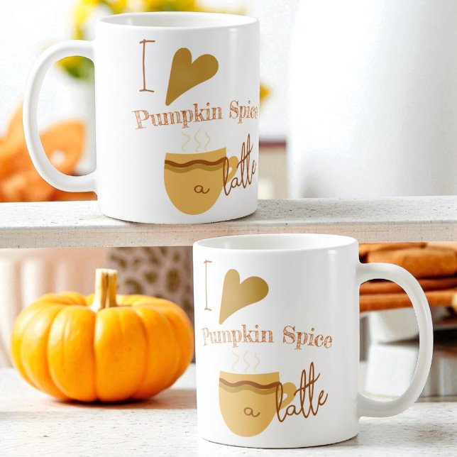 I Love Pumpkin Spice A Latte Humourous Coffee Mug (View on both sides of the ceramic mug handle)