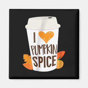 I Love Pumpkin Spice Coffee Autumn Fall Season PS Magnet