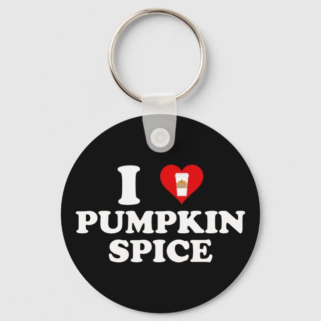 I Love Pumpkin Spice Key Ring (Front)
