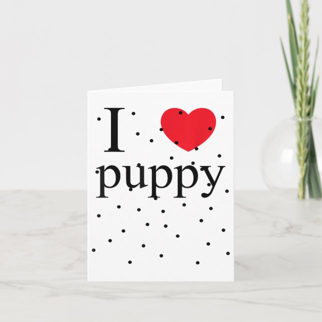I Love Puppy Shirt Dog Pet Owner Adopt Puppy Love  Card (Front)