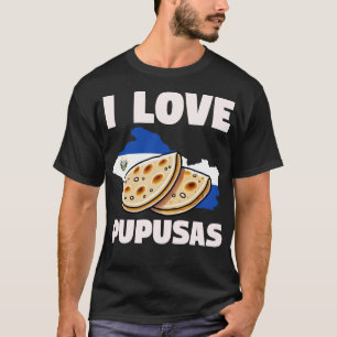 I Love Pupusas El Salvador Flag T-Shirt