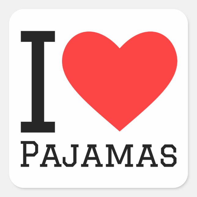 I love pyjamas square sticker (Front)