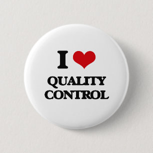 I Love Quality Control 6 Cm Round Badge