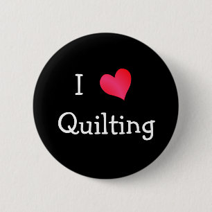 I Love Quilting 6 Cm Round Badge