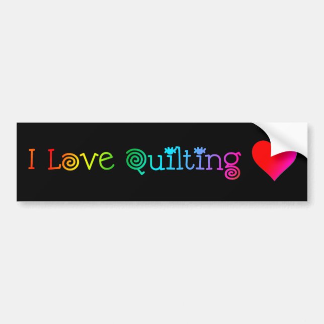 I Love Quilting Bumper Sticker (Front)