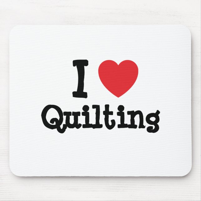 I love Quilting heart custom personalised Mouse Pad (Front)
