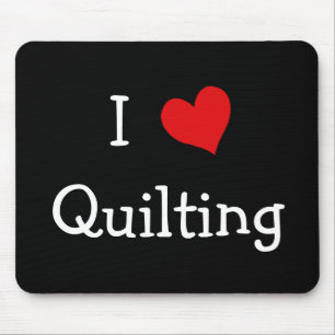 I Love Quilting Mouse Pad