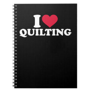 I Love Quilting Premium Notebook