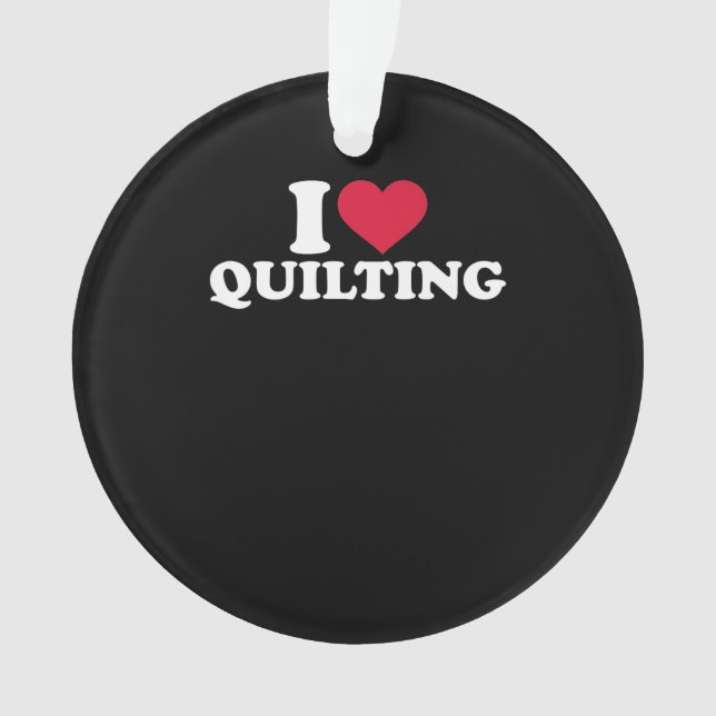 I Love Quilting Premium Ornament (Front)