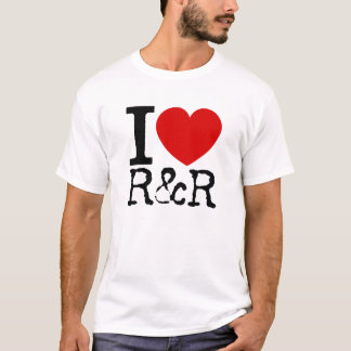 I Love R&R (Black) T-Shirt