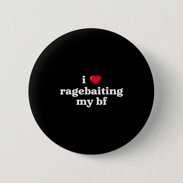 I Love Ragebaiting My Bf Heart Boy Friend Funny Sa 6 Cm Round Badge (Front)