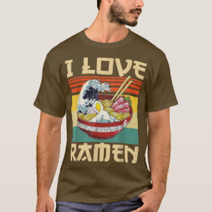 I Love Ramen Japanese Cute Kawaii Anime Gifts Girl T-Shirt