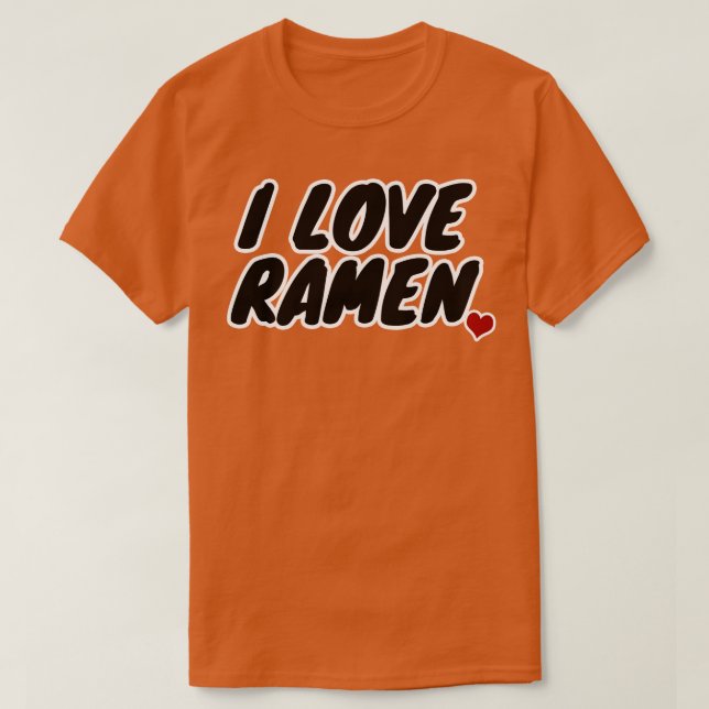 I Love Ramen T-Shirt (Design Front)