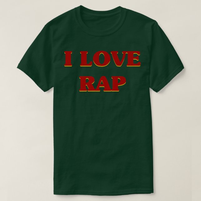 I Love Rap Music  T-Shirt (Design Front)