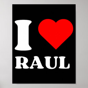 I Love Raul I Heart Raul Name Y2k Valentines Day  Poster