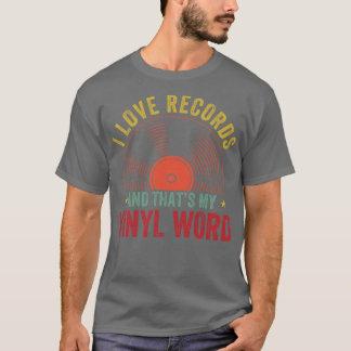 I love Records and Thats My Vinyl Word LP Lover Re T-Shirt