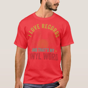 I love Records and Thats My Vinyl Word LP Lover Re T-Shirt