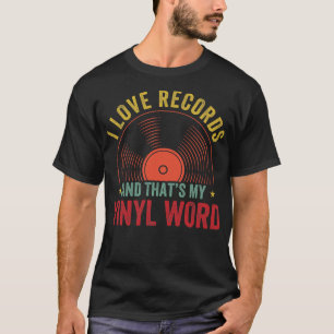 I love Records and Thats My Vinyl Word LP Lover Re T-Shirt