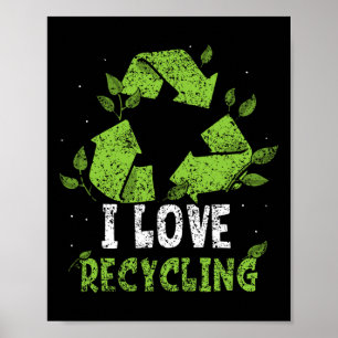 I Love Recycling Trash Earth Day Recycle Environme Poster