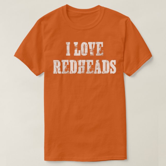 I Love Redheads 1 T-Shirt (Design Front)