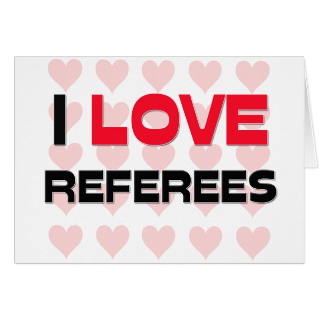I LOVE REFEREES (Front Horizontal)
