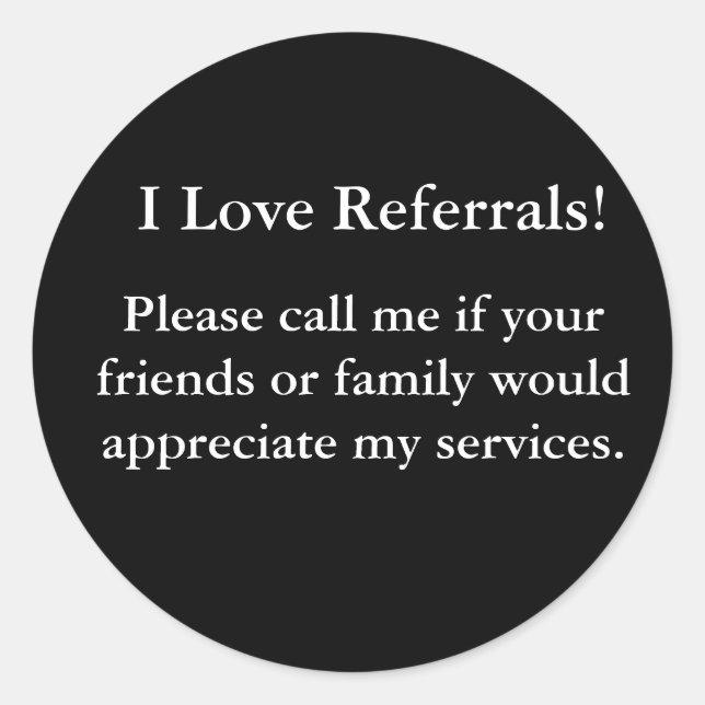 I Love Referrals! Classic Round Sticker (Front)