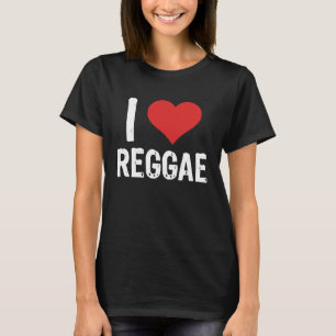 I Love Reggae T-Shirt