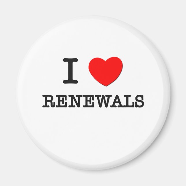 I Love Renewals Magnet (Front)