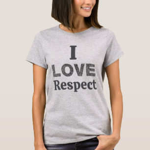 I Love Respect T-Shirt