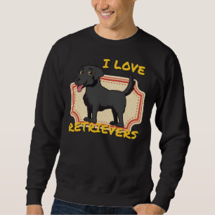 I Love Retrievers Black Labrador Retriever Sweatshirt