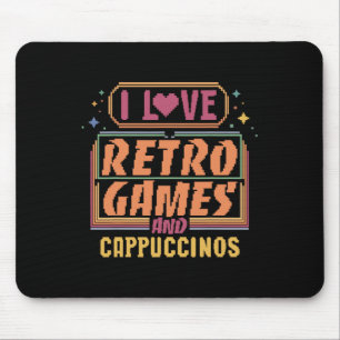 I Love Retro Games And Cappuccinos Gamer Coffee  Mouse Pad