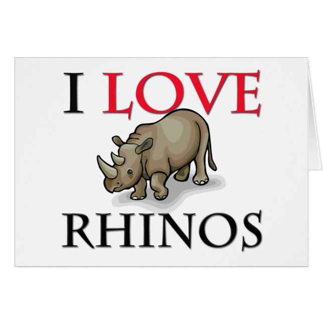 I Love Rhinos (Front Horizontal)