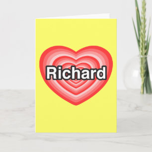 I love Richard. I love you Richard. Heart Card
