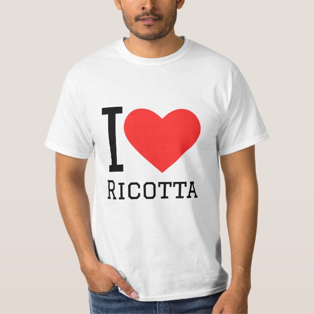 I love ricotta T-Shirt (Front)