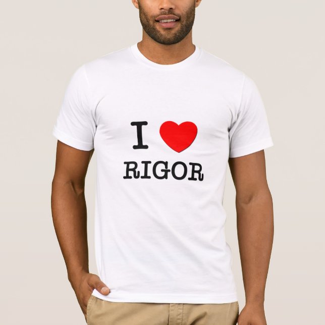 I Love Rigour T-Shirt (Front)