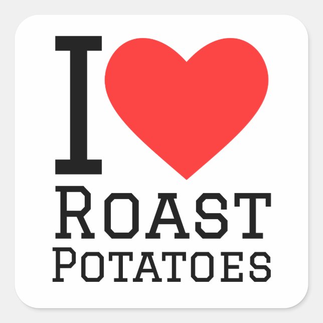 I love roast potatoes  square sticker (Front)