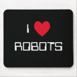 I Love Robots Mousepad<br><div class="desc">"I Love Robots" heart design on great gift ideas.</div>