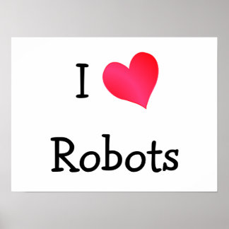 I Love Robots Poster