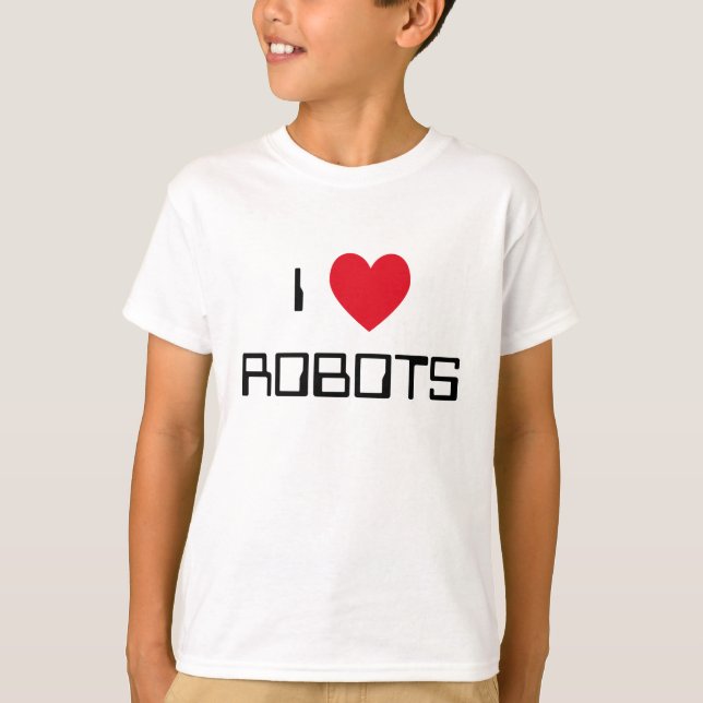 I Love Robots T-Shirt (Front)