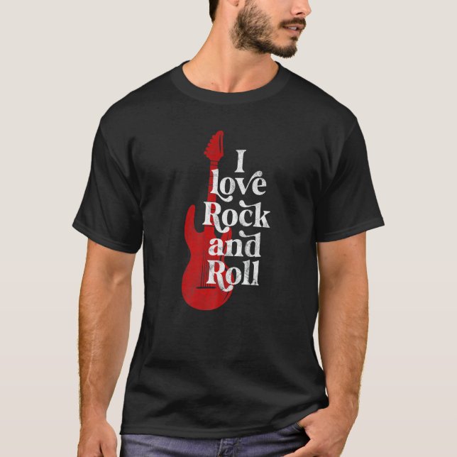 I love rock and roll T-Shirt (Front)
