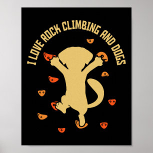 I Love Rock Climbing And Dogs - Boulder Bouldering Poster