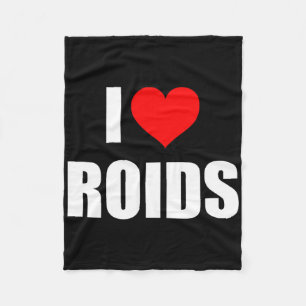 I Love Roids Fleece Blanket