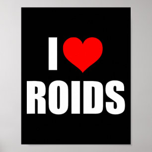I Love Roids Poster