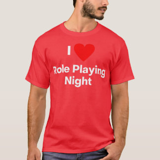 I love role playing nightHotwife couples se merch  T-Shirt