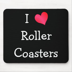I Love Roller Coasters Mouse Pad
